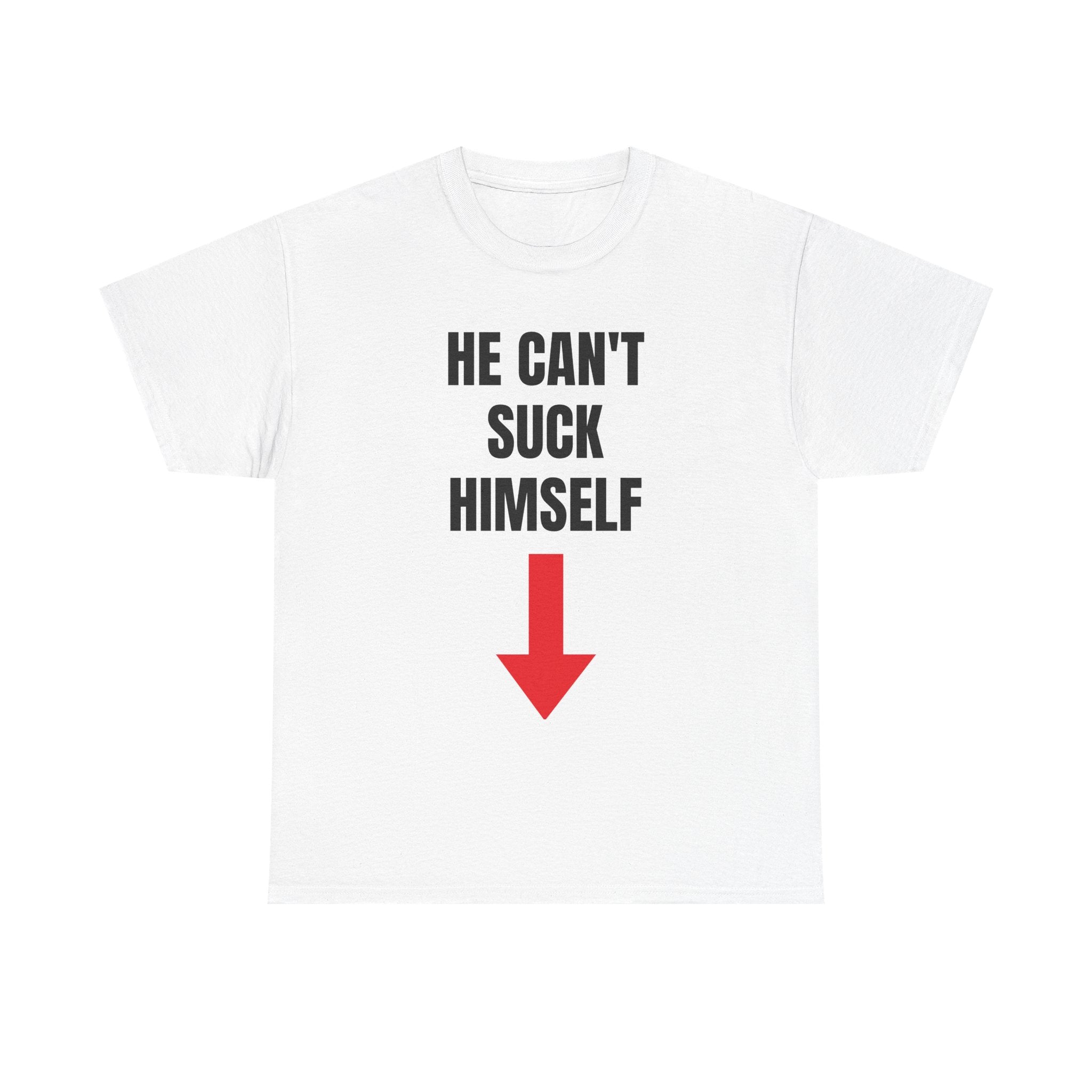 He cant suck himself